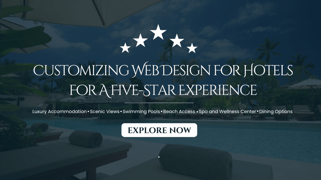 Luxury Redefined- Customizing Web Design For Hotels For A Five-Star Experience
