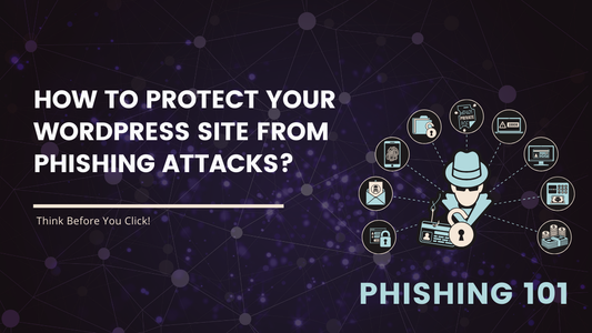 What does phishing mean & How to protect your WordPress Site from these attacks?