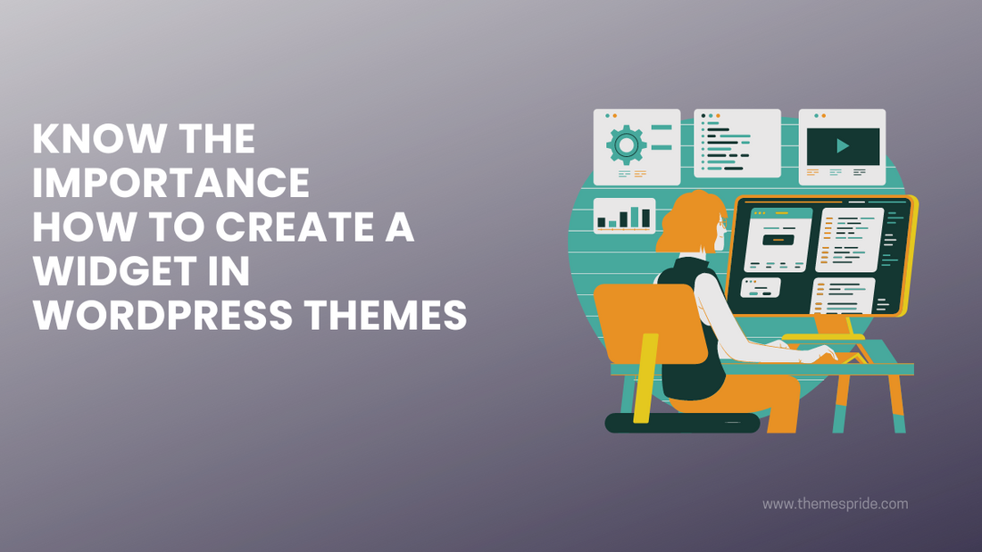 Know The Importance - How to Create A Widget In WordPress Themes